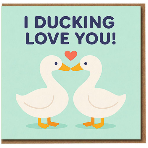 Funny Duck Pun Love Card - I Ducking Love You - Cute Anniversary or Valentine's Day Card for Boyfriend, Girlfriend, Husband, Wife or Partner