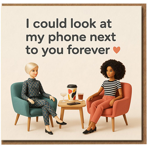 Funny Anniversary Card - I Could Look at My Phone Next to You Forever - Romantic Humour Love Card for Boyfriend, Girlfriend, Husband or Wife - Valentine’s Day, Birthday or Just Because