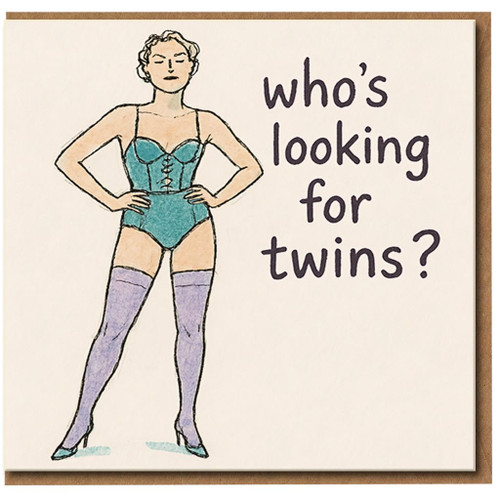 Funny Rude Birthday Card - Who’s Looking for Twins? - Cheeky Adult Humour for Friends - Illustrated Woman in Lingerie - Blank Inside - A5