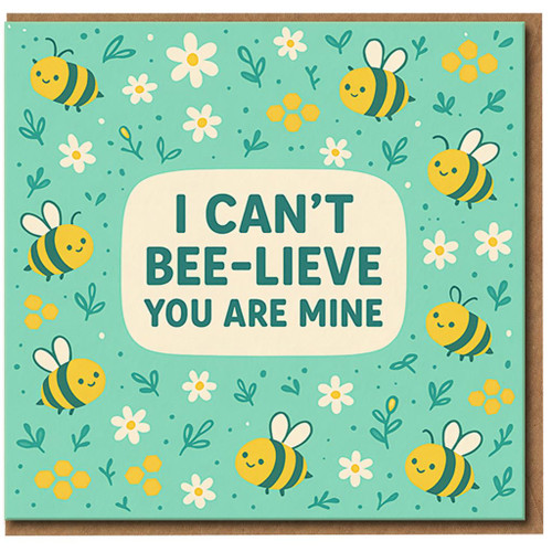 I Can't Bee-lieve You Are Mine - Cute Bee Pun Love/Anniversary Card for Partner, Boyfriend, Girlfriend, Husband or Wife - Bumblebee Floral Design - Blank Inside