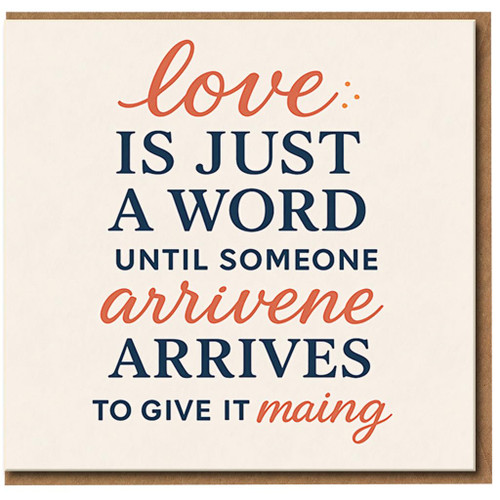 Love Anniversary Card - 'Love Is Just a Word Until Someone Arrives to Give It Meaning' Romantic Typography, Blank Inside, For Partner, Husband, Wife, Boyfriend or Girlfriend