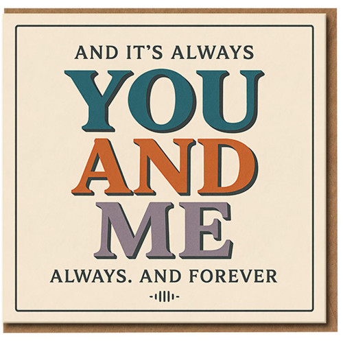 Romantic Anniversary Card - You and Me Always and Forever - Love Card for Couple, Valentine’s Day or Wedding, Typographic Design, Blank Inside