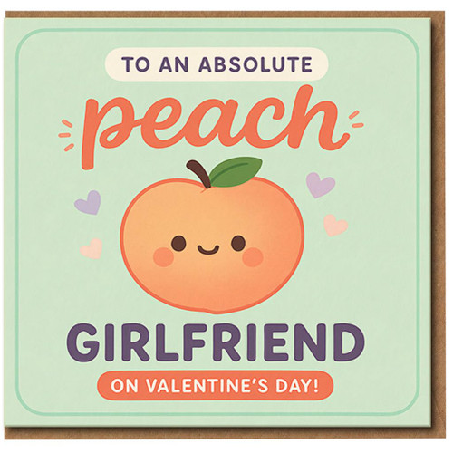 To An Absolute Peach Girlfriend Valentine’s Day Card - Cute Pun Greeting with Peach Illustration and Hearts for Her