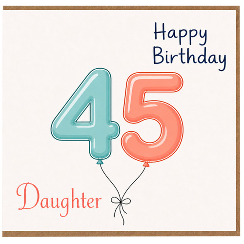 Daughter 45th Birthday Card