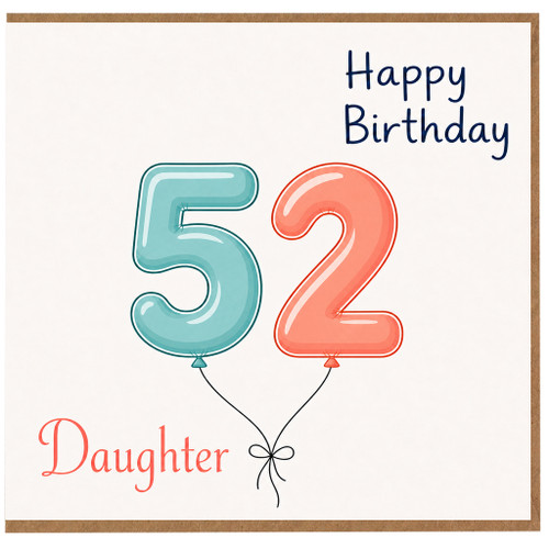 Daughter 52nd Birthday Card