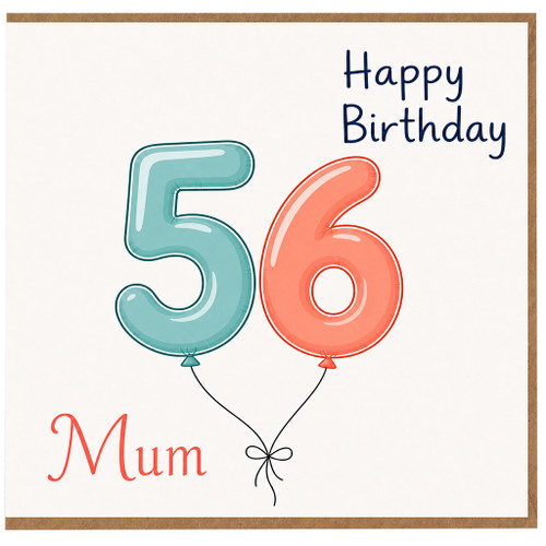 Mum 56th Birthday Card, Happy 56 Birthday Balloon Design