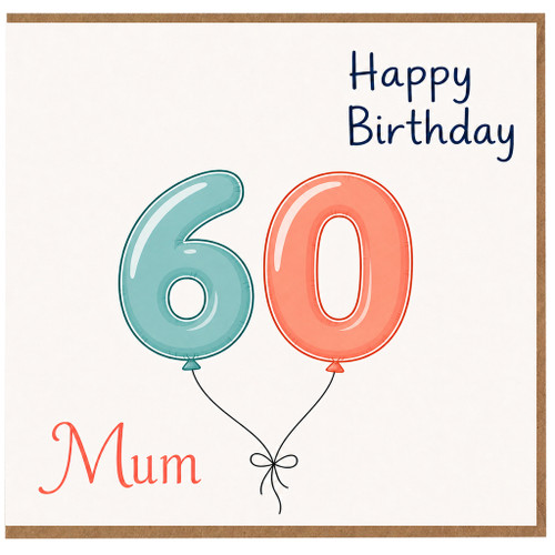 Mum 60th Birthday Card, Happy Birthday 60 Mum Card
