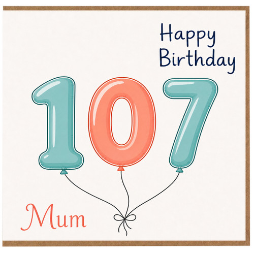 107th Birthday Card for Mum, Happy Birthday Mum Card