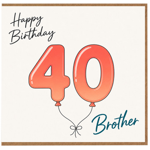 Brother 40th Birthday Card, Happy Birthday 40 Balloon Design