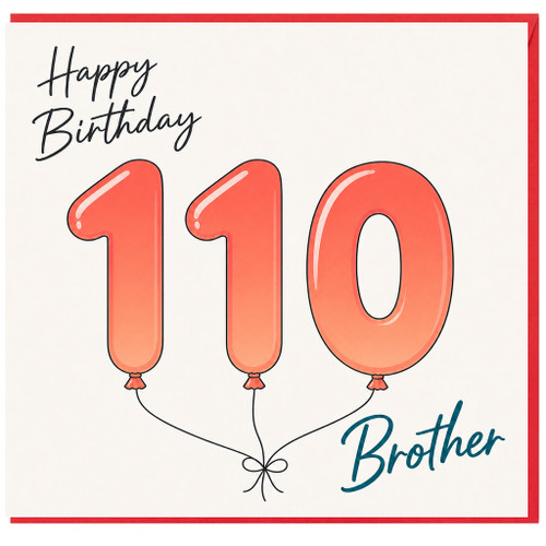Brother 110th Birthday Card, Happy Birthday Balloon Design