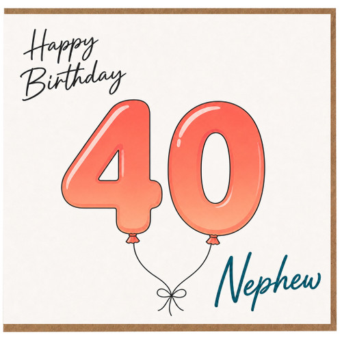 Nephew 40th Birthday Card