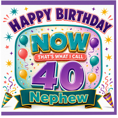 40th Birthday Card, Happy Birthday Now 40 Card, Nephew Birthday Card