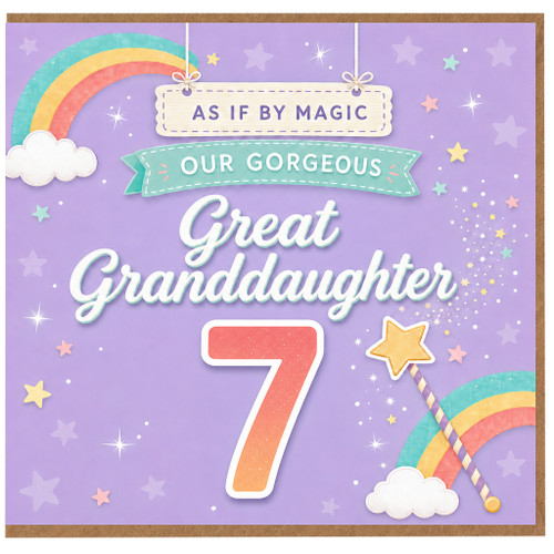 7th Birthday Great Granddaughter Card, Our Gorgeous Great Granddaughter As If By Magic