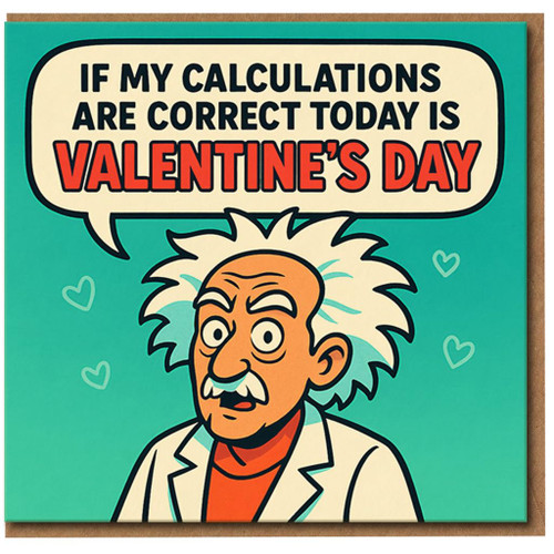 Funny Scientist Valentine's Day Card - 'If My Calculations Are Correct Today Is Valentine's Day' Geeky Science Pun for Boyfriend, Girlfriend, Husband or Wife