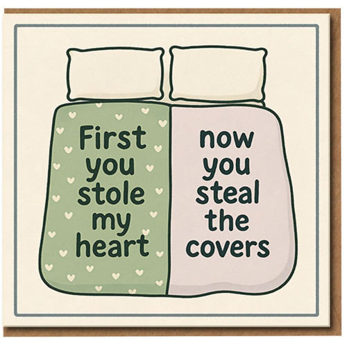 Funny Couples Card - First You Stole My Heart, Now You Steal the Covers - Cute Love & Anniversary Card for Partner, Valentine’s Day, Romantic Humour