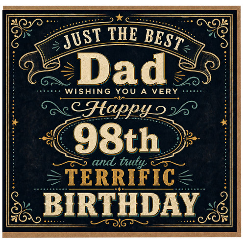 98th Birthday Card for Dad, Just The Best Dad Wishing You a Very Happy Birthday