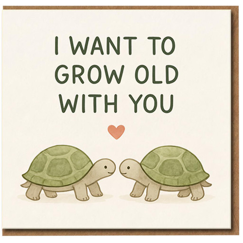 Cute Tortoise Couple Card - I Want To Grow Old With You - Romantic Anniversary or Valentine’s Card for Partner, Husband, Wife, Boyfriend or Girlfriend