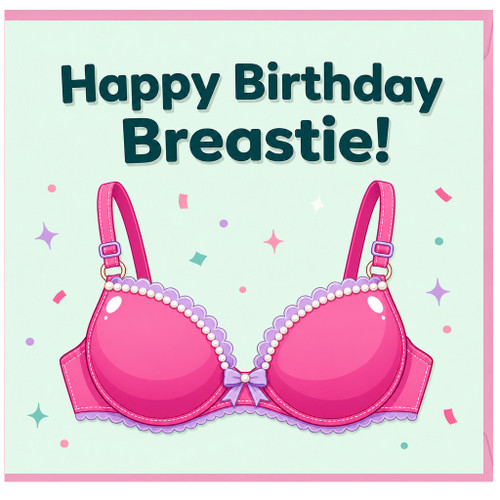 Birthday Card for Breastie, Happy Birthday Breastie Card