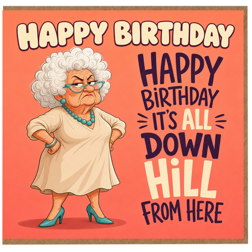 Funny Birthday Card for Her, Happy Birthday It's All Down Hill From Here Granny Card