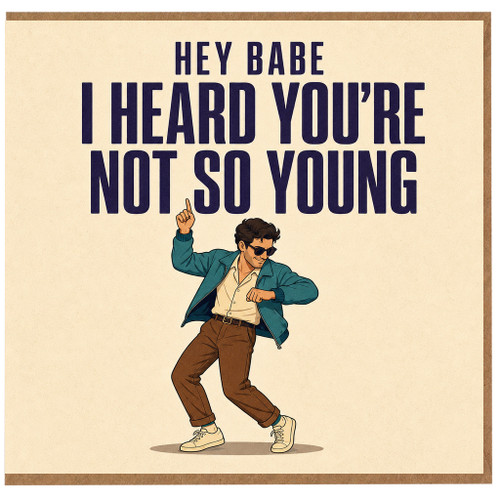 Boyfriend Birthday Card Funny Hey Babe I Heard You're Not So Young