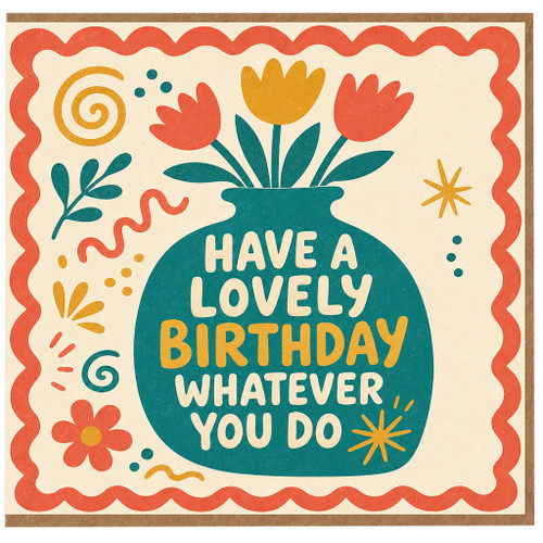 Birthday Card, Have a Lovely Birthday Whatever You Do Retro Floral Design