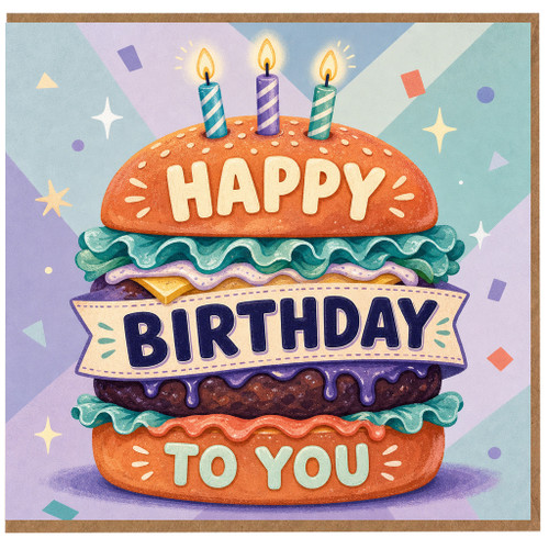 Birthday Card, Happy Birthday To You Burger Cake Design