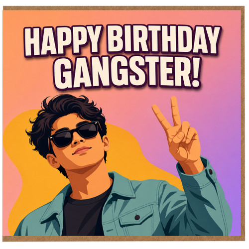 Birthday Card for Him, Happy Birthday Gangster Card