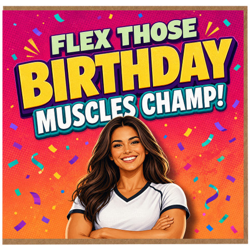 Birthday Card for Her, Flex Those Muscles Champ!