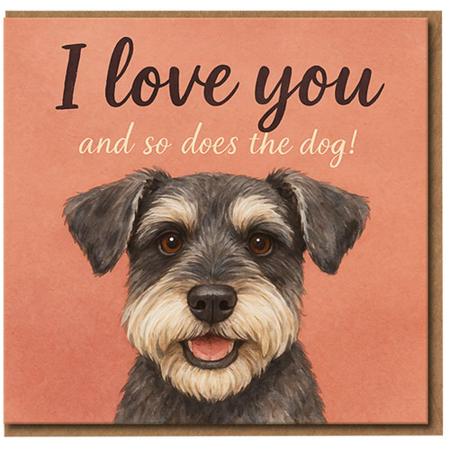 I Love You and So Does the Dog Greeting Card - Cute Dog Illustration - Love/Anniversary Card for Couples and Lovers - Romantic, Playful Pet-Themed