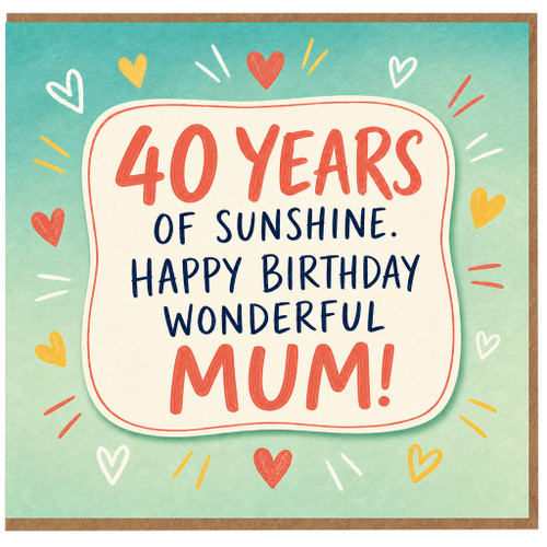 40th Birthday Card for Mum, 40 Years of Sunshine Happy Birthday Wonderful Mum Card
