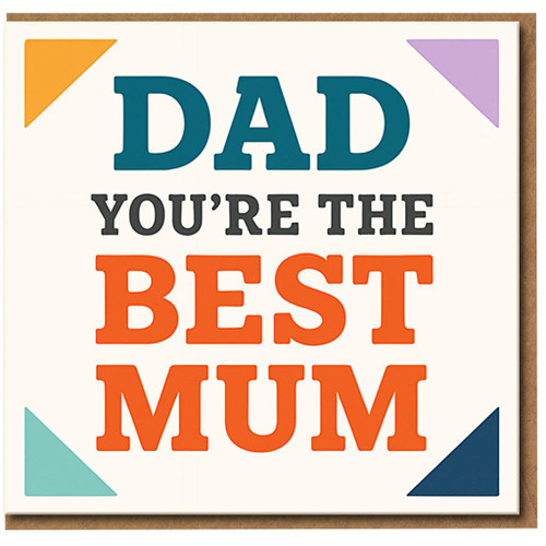 Dad You're The Best Mum Card - Funny Father's Day Card for Dad from Son or Daughter - Humour Single Appreciation Greeting