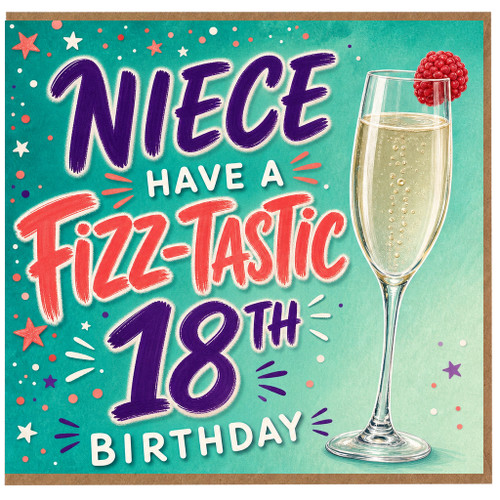 Niece 18th Birthday Card, Have a Fizz - tastic 18th Birthday