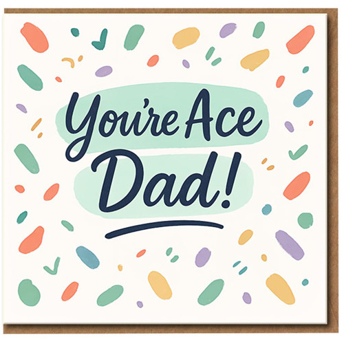 You're Ace Dad Card - Fun Confetti Design - Father's Day or Birthday Card for Dad - Greeting with Envelope - From Son or Daughter