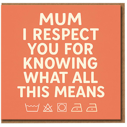 Funny Mum Card - I Respect You For Knowing What All This Means - Laundry Symbols Humour - Mother's Day or Birthday Greeting Card for Mum