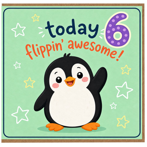 6th Birthday Card, Cute Penguin Flippin' Awesome Birthday Card