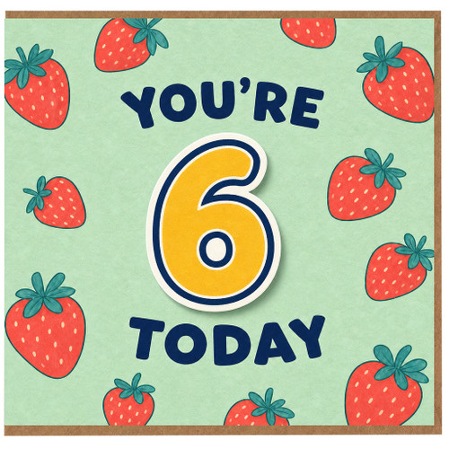 6th Birthday Card, You're 6 Today Strawberry Design