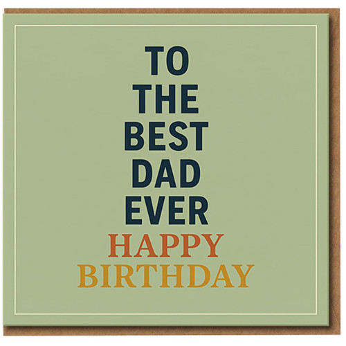 Dad Birthday Card - To The Best Dad Ever - Happy Birthday Greeting Card for Father, Minimal Typographic Design, With Envelope