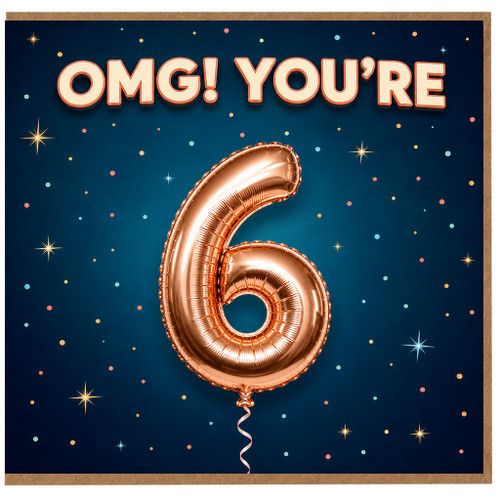 6th Birthday Card, OMG You’re 6 Balloon Design