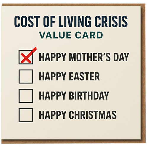 Cost of Living Crisis Value Card - Funny Mother’s Day Card for Mum, Tick List Multi-Occasion Design with Happy Mother’s Day, Easter, Birthday, Christmas