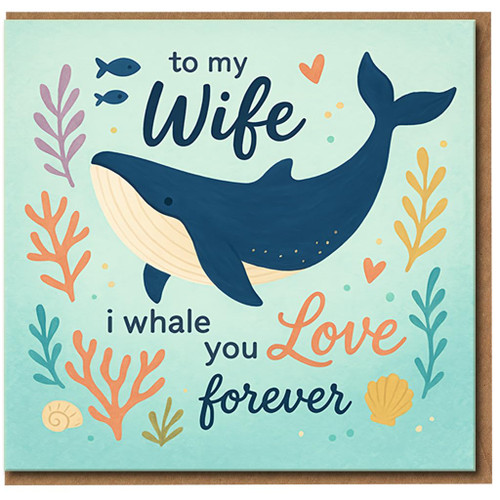 To My Wife Whale Pun Card - I Whale You Love Forever - Cute Anniversary or Valentine’s Day Card for Wife, Ocean-Themed Romantic Greeting
