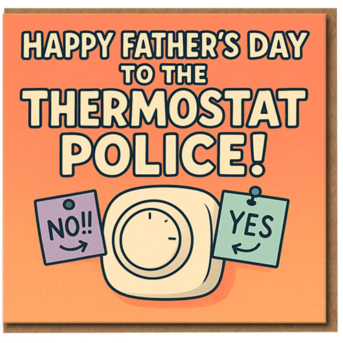 Funny Father's Day Card for Dad - Happy Father's Day to the Thermostat Police - Humorous Heating Thermostat Joke, From Son or Daughter
