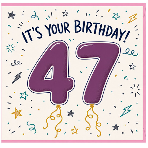 47th Birthday Card, It's Your Birthday Balloon Card