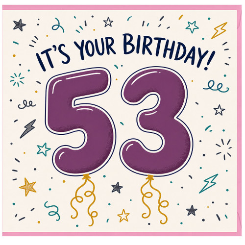 53rd Birthday Card, It's Your Birthday!