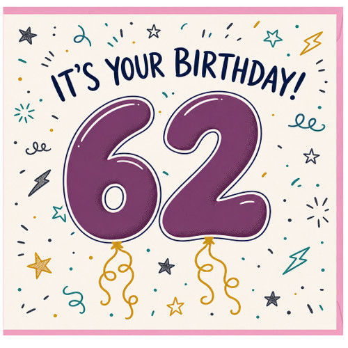 62nd Birthday Card, It's Your Birthday Card