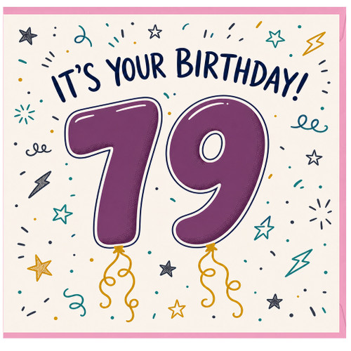 79th Birthday Card, It’s Your Birthday Card with Fun Confetti and Stars