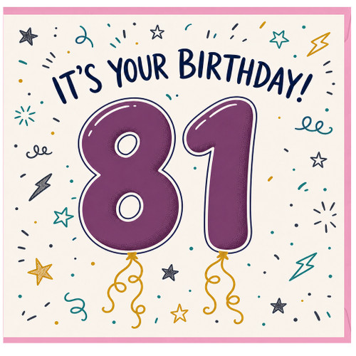 81st Birthday Card, It's Your Birthday 81 Celebration Card