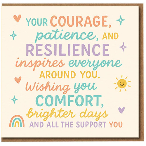 Your Courage, Patience and Resilience Inspires Everyone Around You Get Well Soon Card - Wishing You Comfort and Brighter Days - Encouragement Thinking of Rainbow and Sun Design