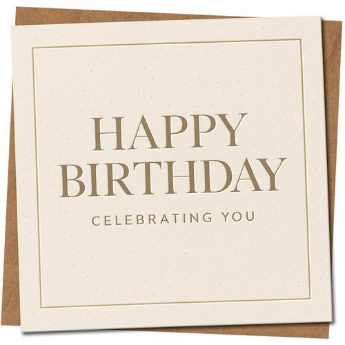 Happy Birthday Card - Celebrating You - Elegant Cream Square, Gold Lettering, 145mm x 145mm, Kraft, Includes Kraft Envelope