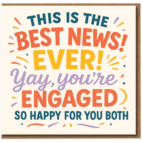 Engagement Congratulations Card - This Is The Best News Ever, Yay You’re Engaged - So Happy For You Both - Colourful Typography Celebration Card