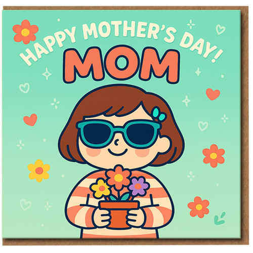 Happy Mother's Day Mom Card - Cute Cartoon Mom with Sunglasses and Flowers - Fun Mother's Day Greeting Card from Daughter or Son